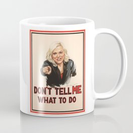 Don't Tell Amy What to Do Coffee Mug