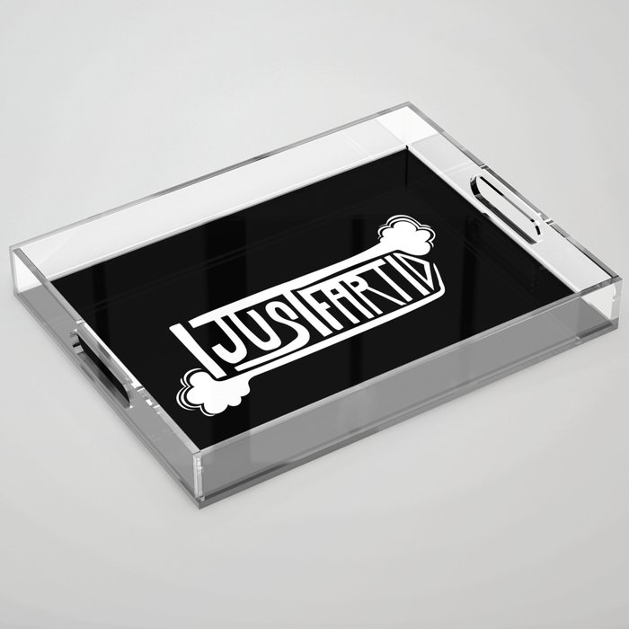 Funny Graphic "I Just Farted" Acrylic Tray