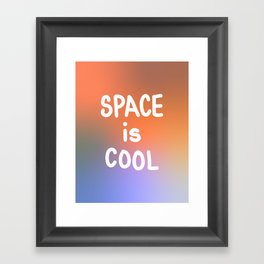 Space is cool  Framed Art Print