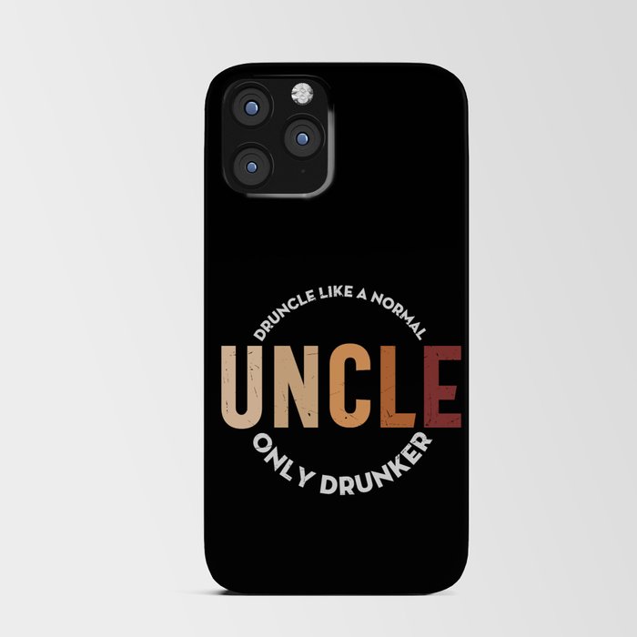 Druncle Like A Normal Uncle Only Drunker iPhone Card Case