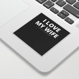 I Love My Wife Play Video Games Sticker
