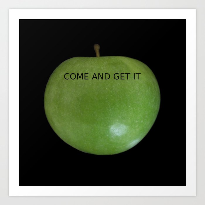 Come and Get It Art Print