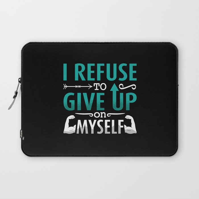 Mental Health I Refuse To Give Up On Myself Anxie Laptop Sleeve