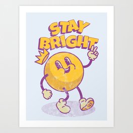 Stay Bright | Cartoon Sun Advice | Positive Vibes Art Print