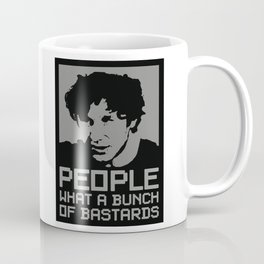 People, what a bunch of bastards Mug