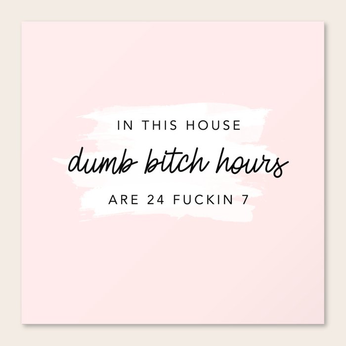 In This House dumb bitch hours are 24 fuckin 7 Wall Tapestry by iconicole Society6