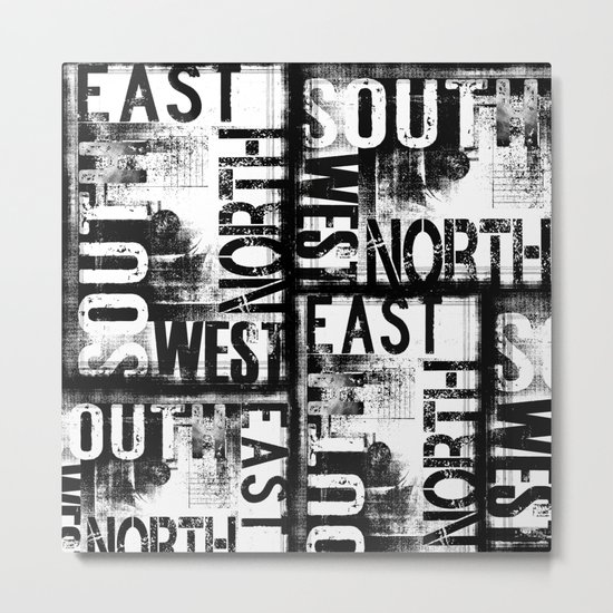 East South North West Black White Grunge Typography Metal Print