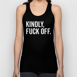 Kindly Fuck Off Offensive Quote Unisex Tank Top