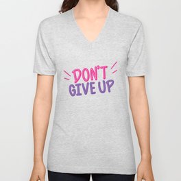 Don't give up V Neck T Shirt