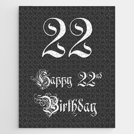 [ Thumbnail: Happy 22nd Birthday - Fancy, Ornate, Intricate Look Jigsaw Puzzle ]
