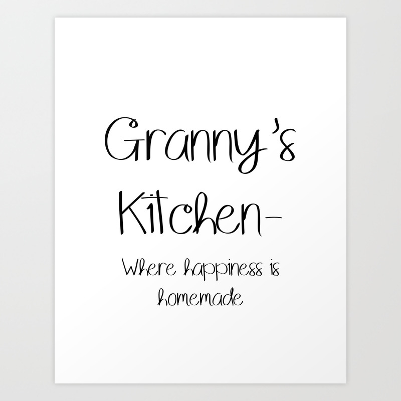 Granny S Kitchen Where Happiness Is Homemade Art Print By