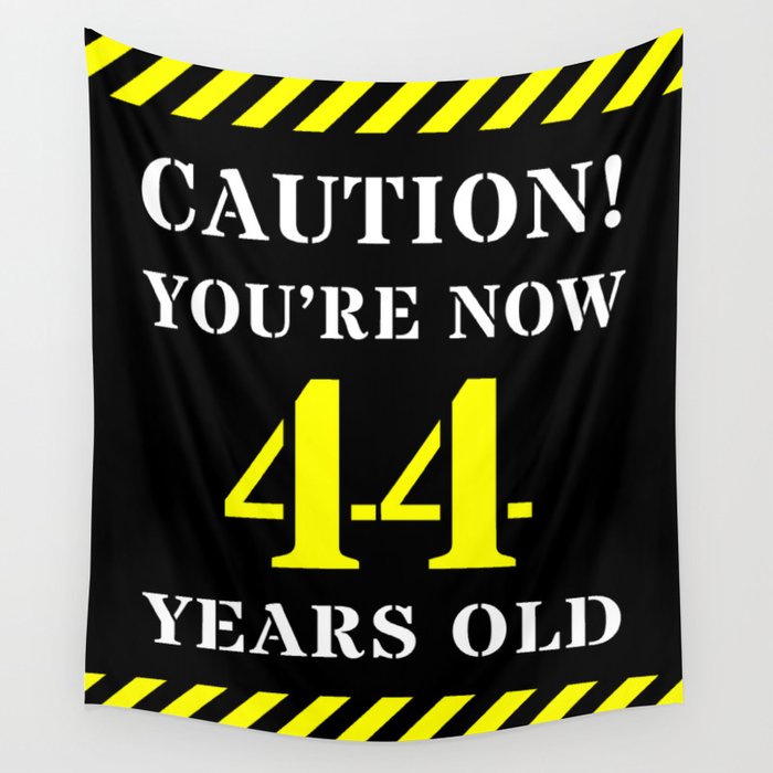 44th Birthday - Warning Stripes and Stencil Style Text Wall Tapestry