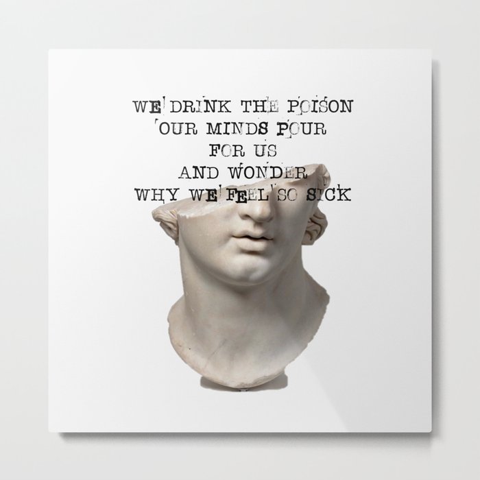 Dark Academia | We Drink The Poison Our Minds Pour For Us | Greek Statue Study Light  Metal Print
