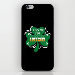 Kiss me I'm Irish cloverleaf St. Patricks day iPhone Skin