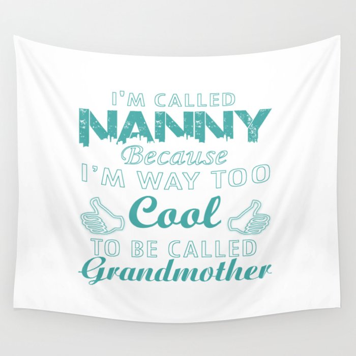 I'M CALLED NANNY Wall Tapestry