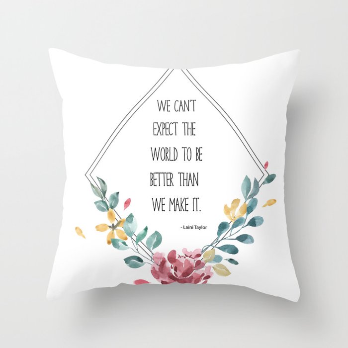 Better Than We Make It Throw Pillow