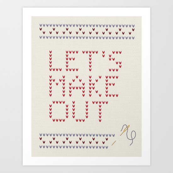 Let's make out Art Print