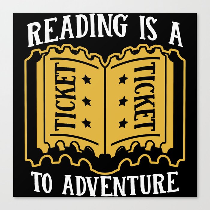 Reading Is A Ticket To Adventure Canvas Print