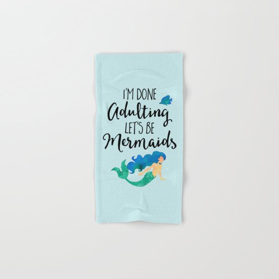 Done Adulting Mermaids Funny Quote Hand & Bath Towel