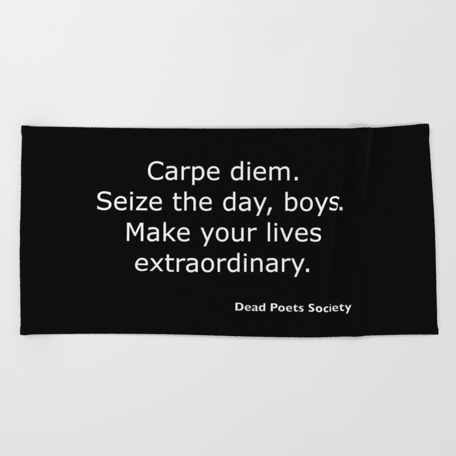 Dead Poets Society Quote Beach Towel By Moviemaniatheshop Society6