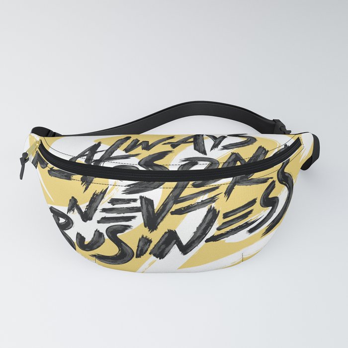 Always Personal Never Business 2 Fanny Pack