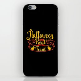 Halloween is a real treat quote 2022 iPhone Skin