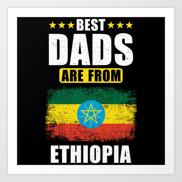 Best Dads are from Ethiopia Art Print