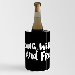 Young Wild and Free black and white typography poster black-white design home decor bedroom wall art Wine Chiller