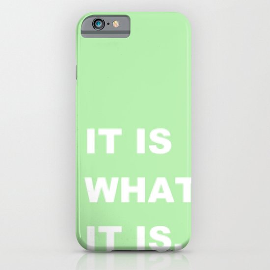It Is What It Is iPhone & iPod Case