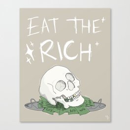 Eat the Rich Canvas Print