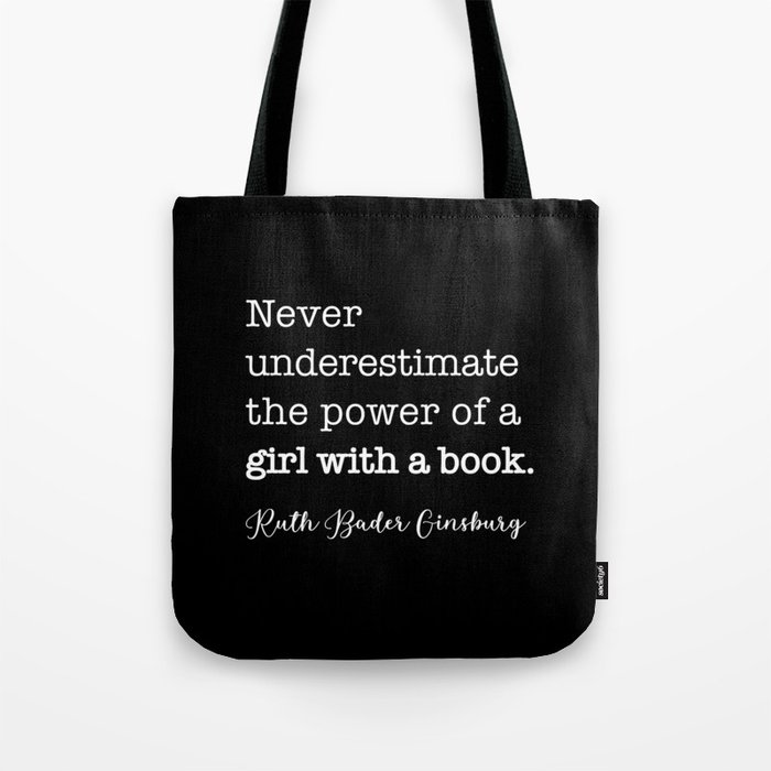 NEVER underestimate the power of a girl with a book Tote Bag