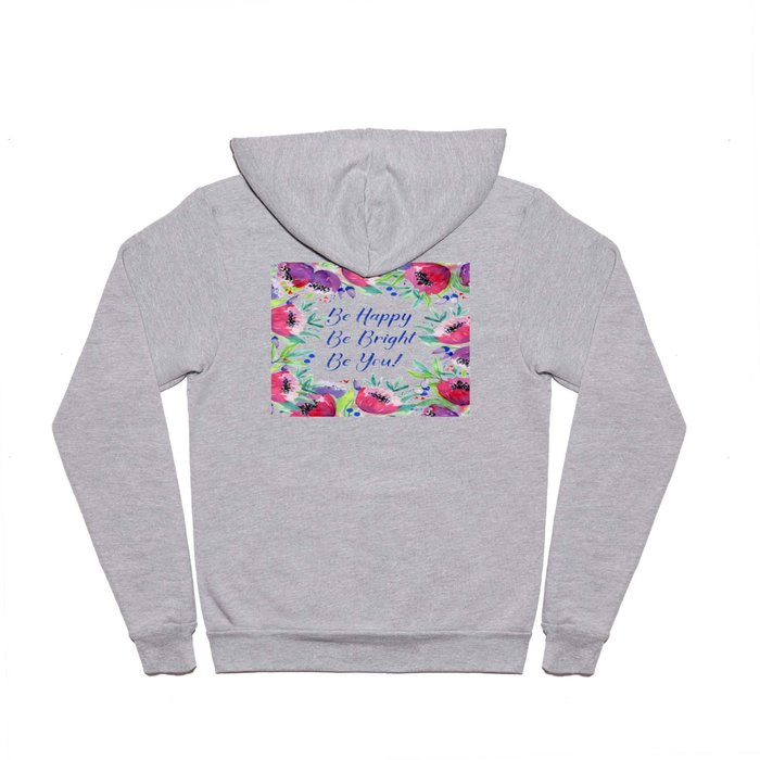 Be Happy, Be Bright, Be You - Pink flowers Hoody