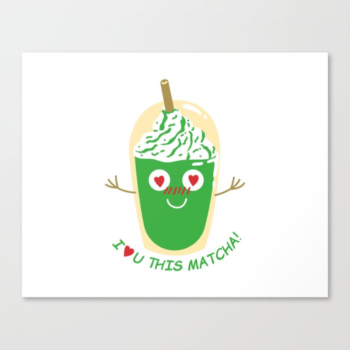 I Love You This Matcha Canvas Print