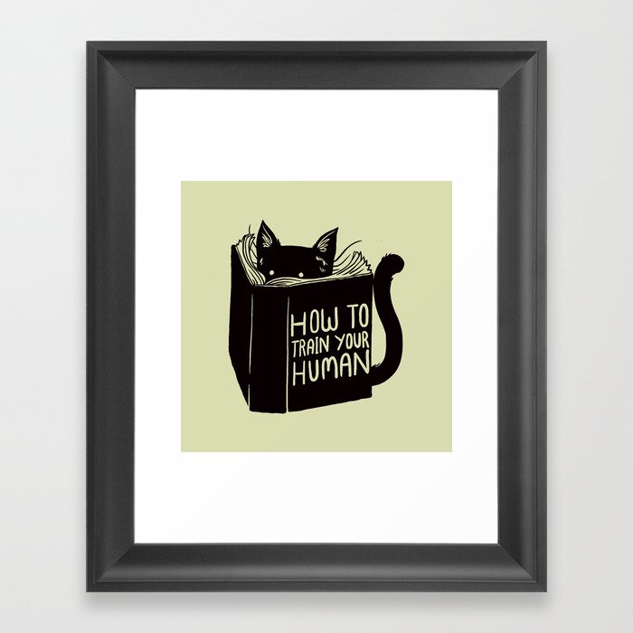 How To Train Your Human Framed Art Print