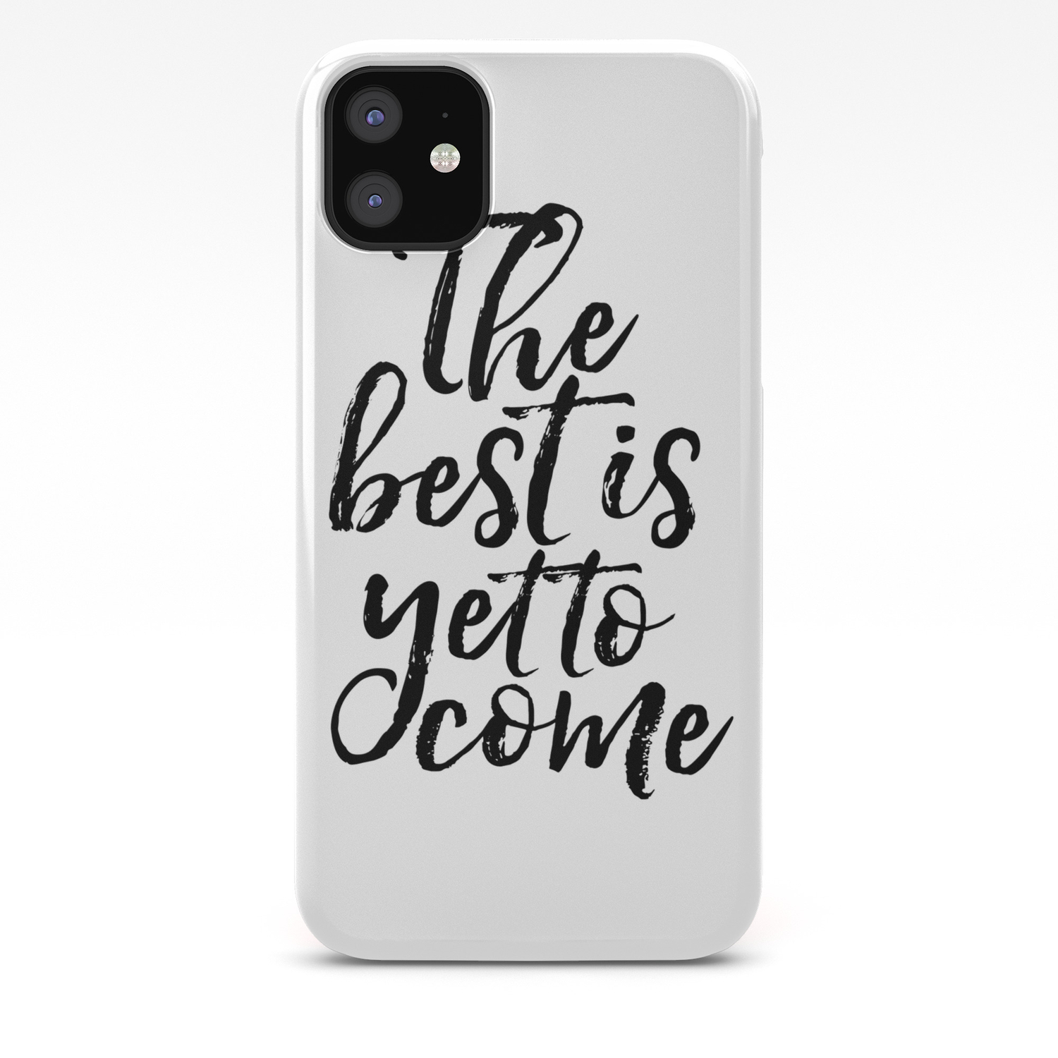 The Best Is Yet To Come Inspirational Poster Anniversary Gift Printable Art Motivatinal Quotes Love Iphone Case By Typohouseart Society6