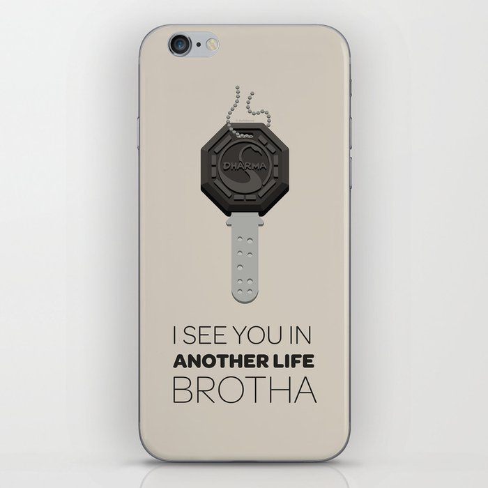 I See You in Another Life, Brotha! iPhone Skin