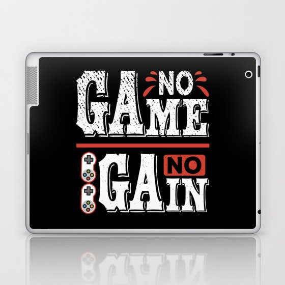 No Game No Gain Cool Quote Laptop & iPad Skin