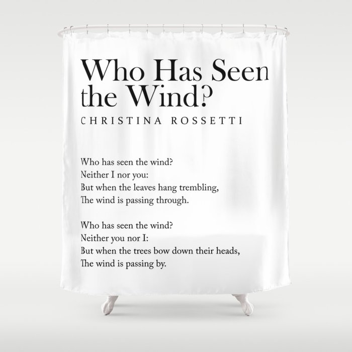 Who Has Seen the Wind - Christina Rossetti Poem - Literature - Typography Print 1 Shower Curtain