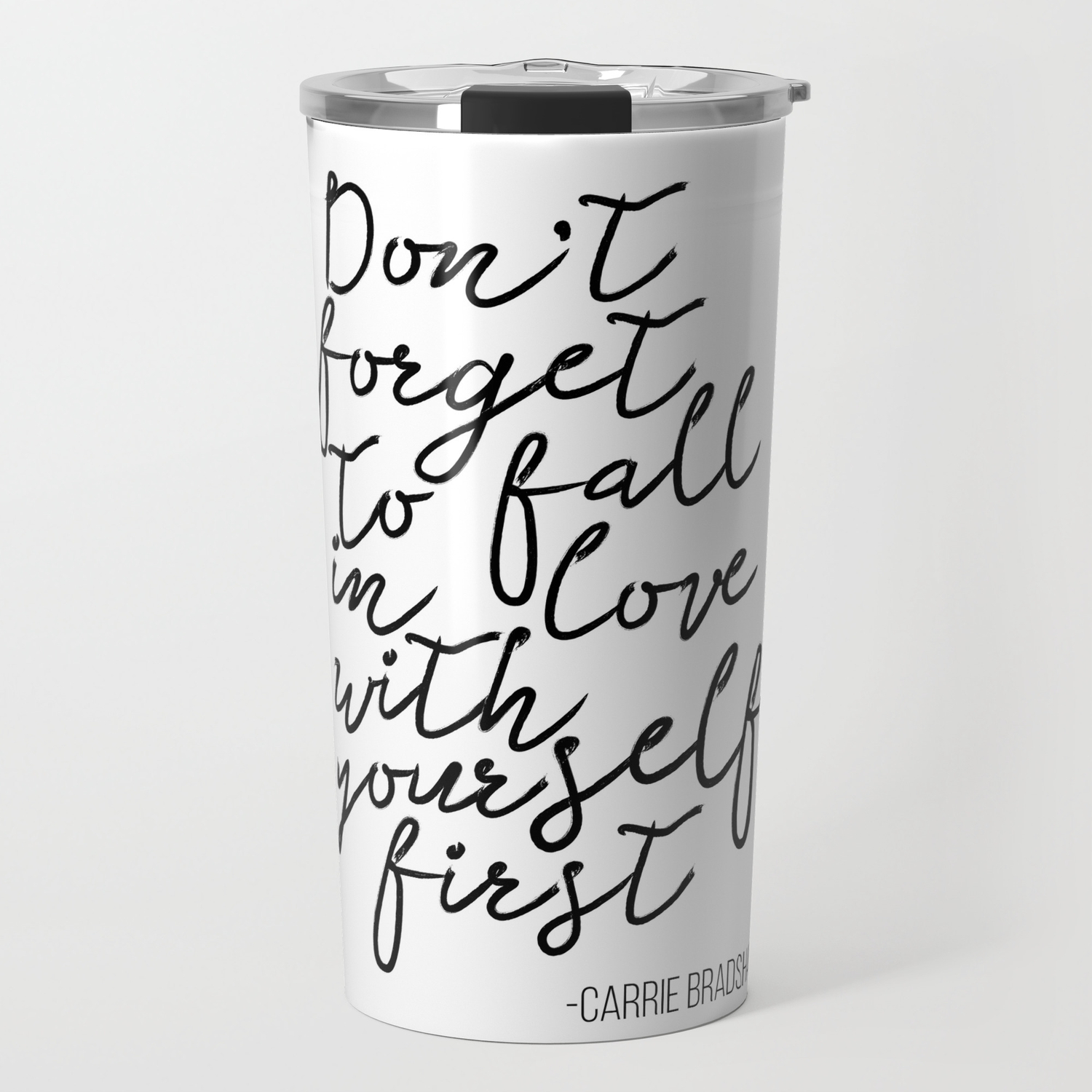 Quote Don T Forget To Fall In Love With Yourself First Travel Mug By Nathanmoore9 Society6 Quote Don T Forget To Fall In Love With Yourself First Travel Mug By Nathanmoore9 Society6