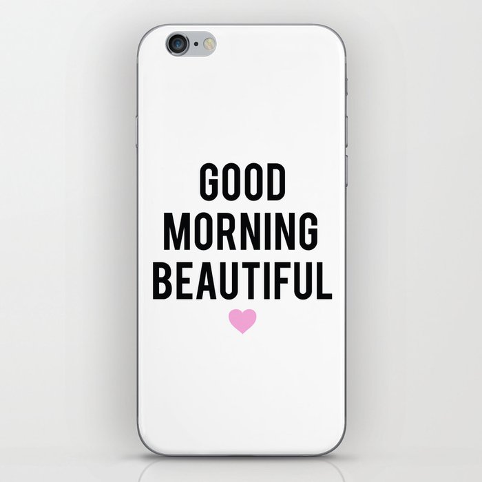 Good Morning Beautiful iPhone Skin