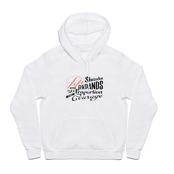 Life shrinks or expands... Hoody