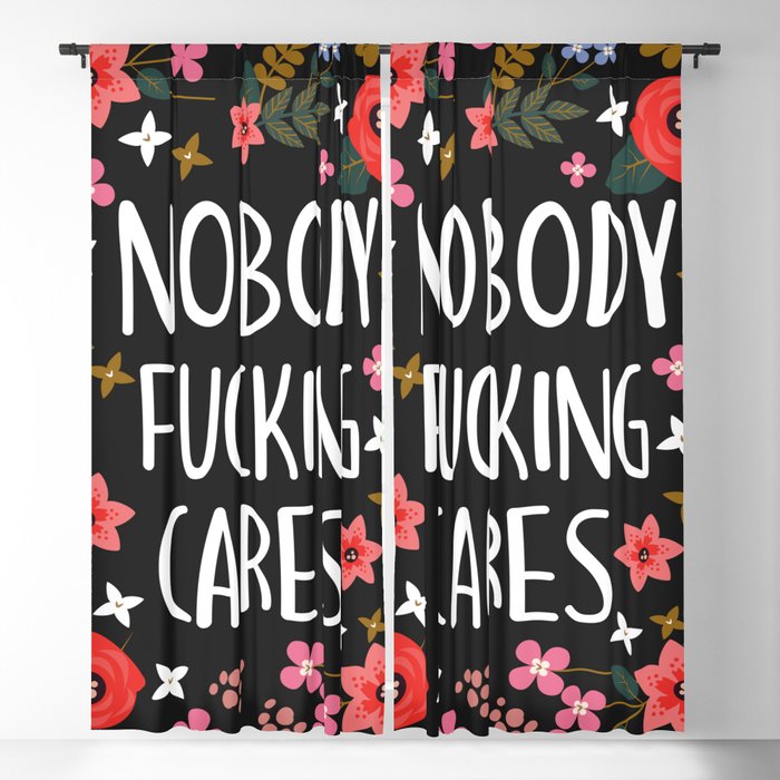 Nobody Fucking Cares, Pretty Funny Quote Blackout Curtain