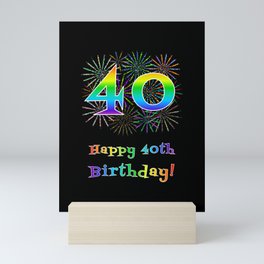 [ Thumbnail: 40th Birthday - Fun Rainbow Spectrum Gradient Pattern Text, Bursting Fireworks Inspired Background Mini Art Print ]