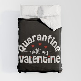 Quarantine With My Valentine Duvet Cover