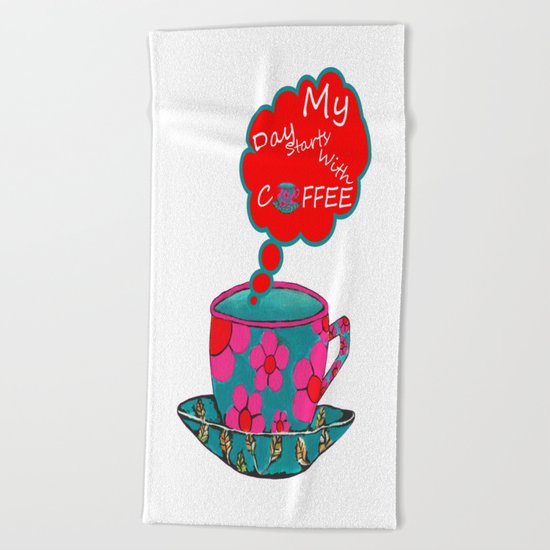 My Day Starts With Coffee Beach Towel