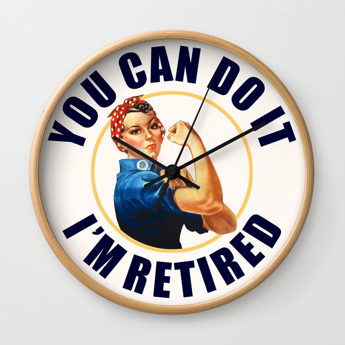 Retired Rosie the Riveter You Can Do It Wall Clock