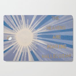 The Heavens Are Roaring Hallelujah! Cutting Board