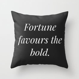 Fortune favours the bold (black background) Throw Pillow