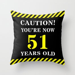 [ Thumbnail: 51st Birthday - Warning Stripes and Stencil Style Text Throw Pillow ]