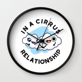 In A Cirrus Relationship Cute Weather Cloud Pun Wall Clock